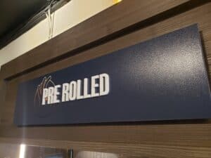 pre rolled sign with raised acrylic letters